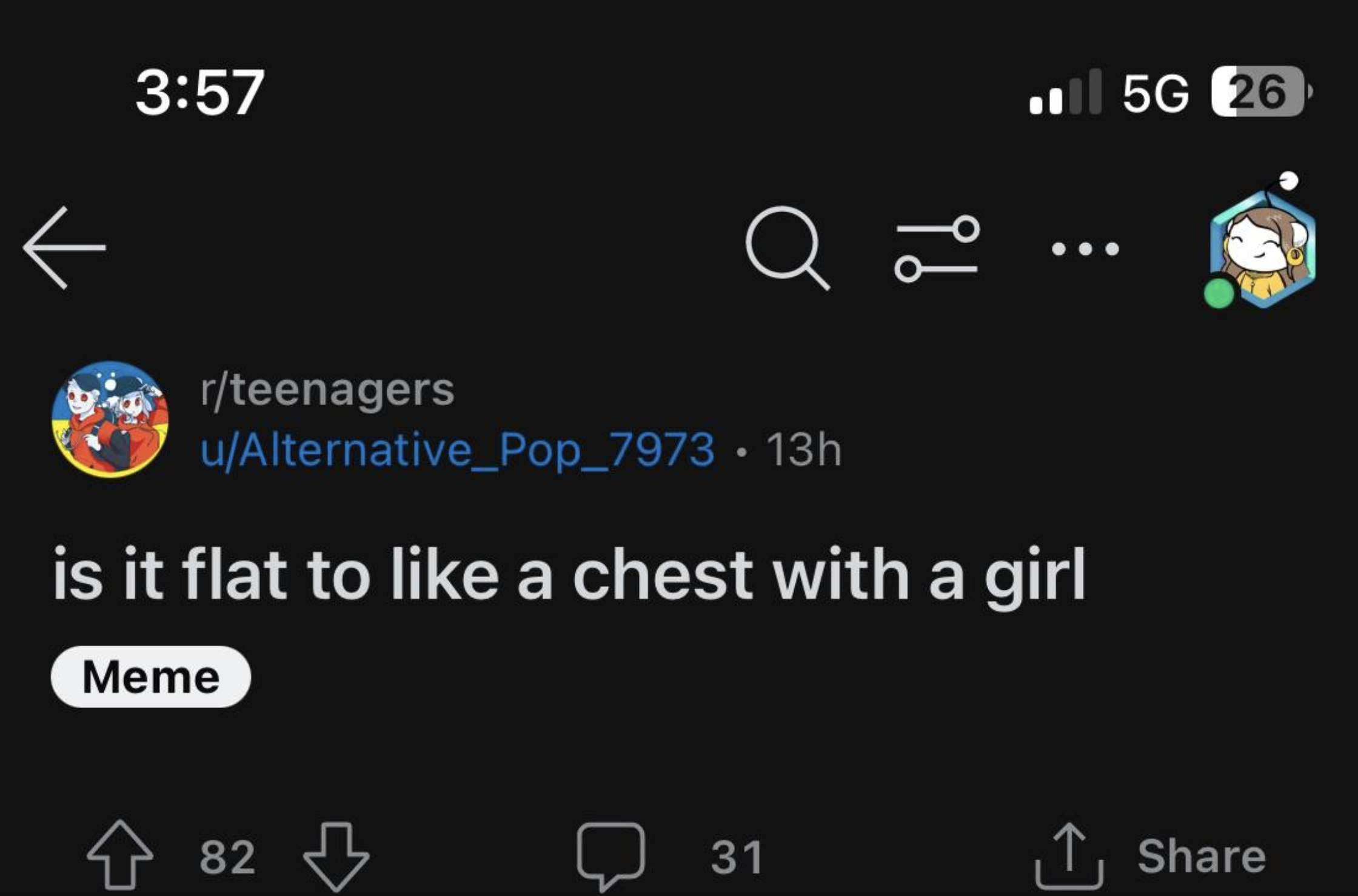 screenshot - ib rteenagers uAlternative_Pop_7973 13h . is it flat to a chest with a girl Meme 82 82 31 5G 26